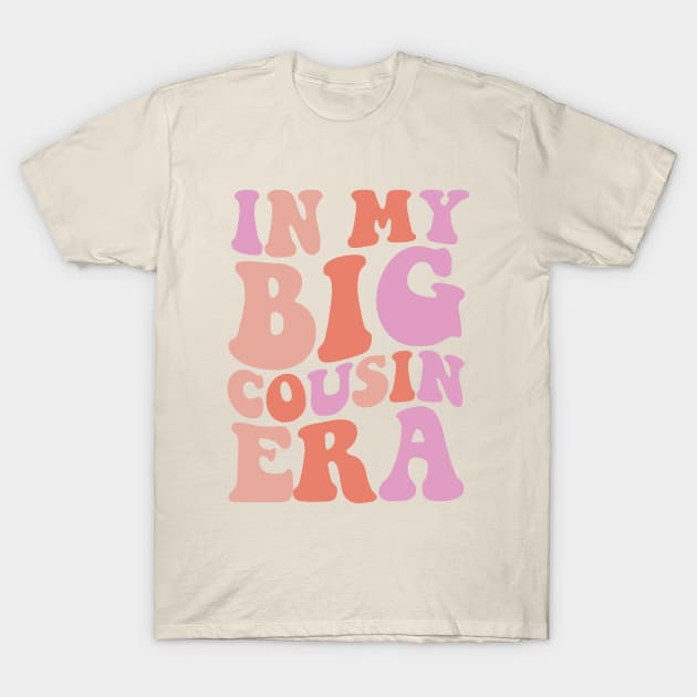 In my Big Cousin Era, Big Cousin Shirt,Funny Toddler Shirt,Trendy Kid Shirt,Pregnancy Reveal T-Shirt,Baby Announcement Shirt,Siblings T-Shirt by Y2KERA